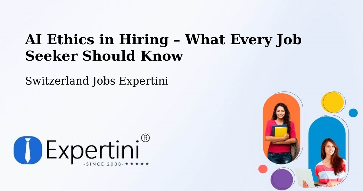 AI Ethics in Recruitment & Hiring – Lungern - Lungern, Switzerland Jobs Expertini