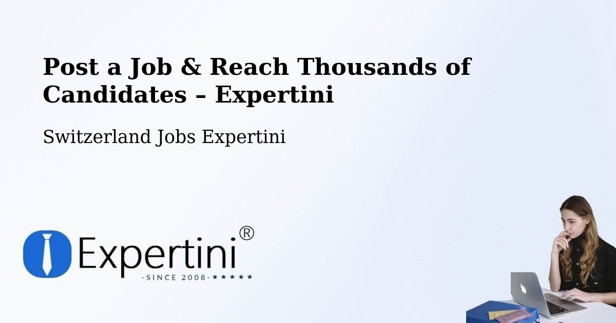 Post a Job in Lungern – Hire the Right Talent - Lungern, Switzerland Jobs Expertini