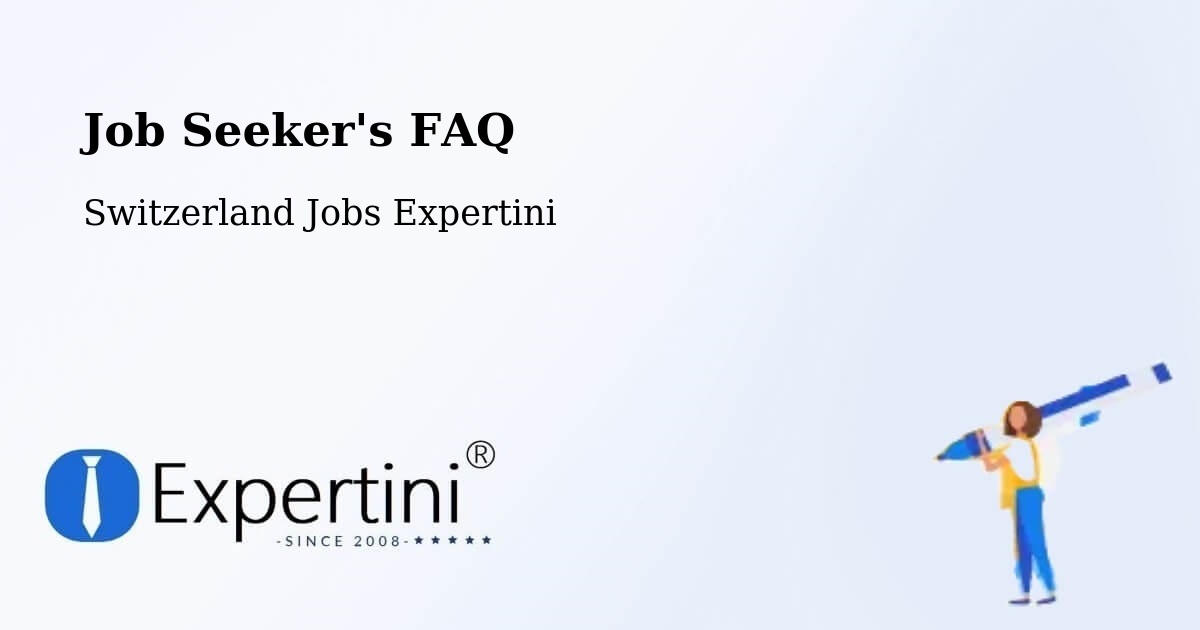 Job Seeker FAQ – Lungern - Switzerland Jobs Expertini
